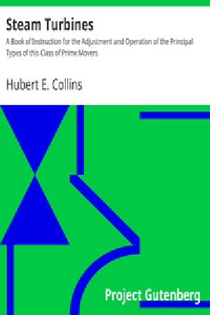 [Gutenberg 27687] • Steam Turbines / A Book of Instruction for the Adjustment and Operation of the Principal Types of this Class of Prime Movers